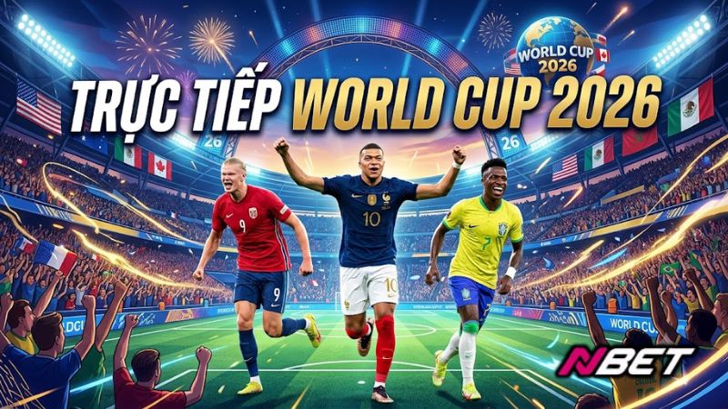 Trực tiếp World Cup 2026